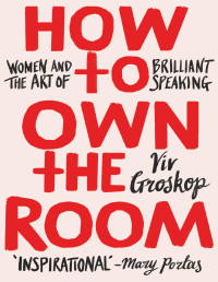 Viv Groskop — How to Own the Room