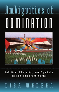 Lisa Wedeen — Ambiguities of Domination