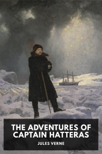 Jules Verne — The Adventures of Captain Hatteras