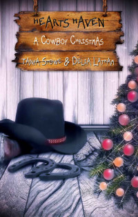Delia Latham & Tanya Stowe — A Cowboy Christmas (Hearts Haven)