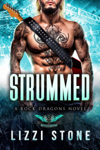 Lizzi Stone — Strummed: A Contemporary Rockstar Romance (Rock Dragons)