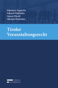 Johannes Augustin;Eduard Wallnfer;Simon Pschl;Michael Hofsttter; — Tiroler Veranstaltungsrecht