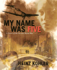 Heinz Kohler — My Name Was Five
