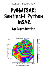 Alexey Pechnikov — PyGMTSAR: Sentinel-1 Python InSAR: An Introduction