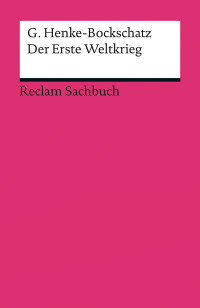Gerhard Henke-Bockschatz; — Der Erste Weltkrieg