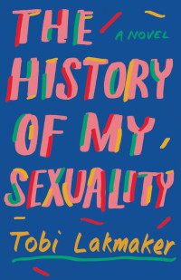 Tobi Lakmaker, Kristen Gehrman — The History of My Sexuality