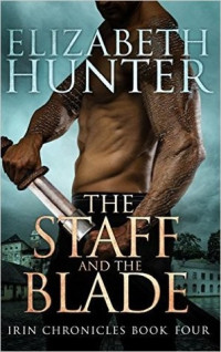 Elizabeth Hunter — The Staff and the Blade