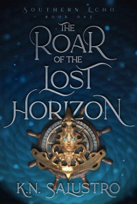 K.N. Salustro — The Roar of the Lost Horizon