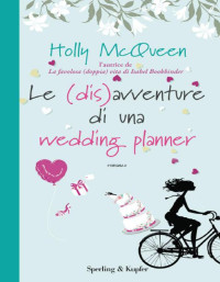 Holly McQueen — Le (dis)avventure di una wedding planner