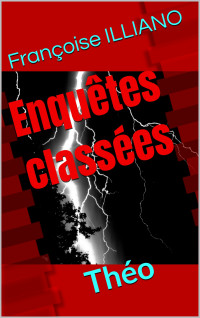 ILLIANO, Françoise — Enquêtes classées: Théo (Les enfants disparus) (French Edition)