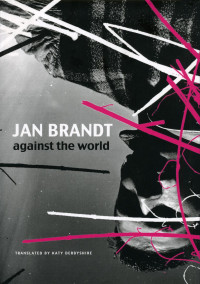 Jan Brandt — Against the World