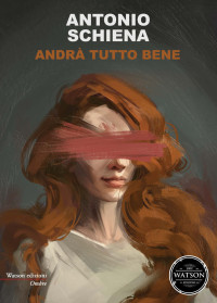 Schiena, Antonio [Schiena, Antonio] — Andrà tutto bene (Ombre) (Italian Edition)