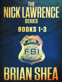 Brian Shea — The Nick Lawrence Series