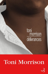 Morrison, Toni [Morrison, Toni] — Délivrances