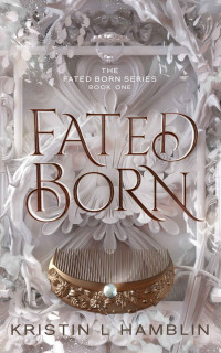 Kristin L. Hamblin — Fated Born