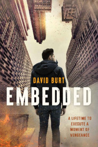 David Burt — Embedded: A lifetime to execute a moment of vengeance