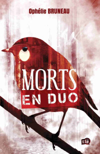 Bruneau, Ophélie — Morts en duo (French Edition)