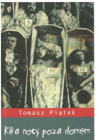 Kilka nocy poza domem — Tomasz Piatek