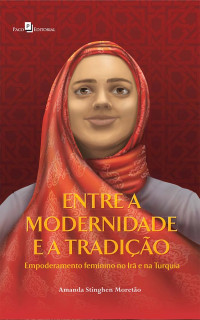 Amanda Stinghen Moreto; — Entre a Modernidade e a Tradio