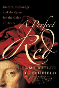 Amy Butler Greenfield — A Perfect Red