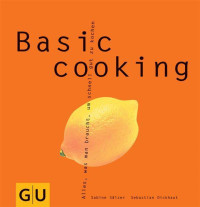 Sälzer, Sabine & Dickhaut, Sebastian — [Gu Küchenratgeber 01] • Basic cooking