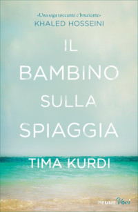 Tima Kurdi [Kurdi, Tima] — Il bambino sulla spiaggia