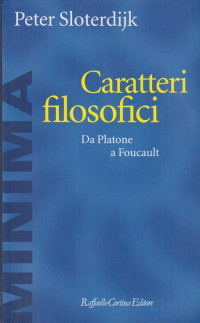 Peter Sloterdijk — Caratteri filosofici. Da Platone a Foucault (2011)