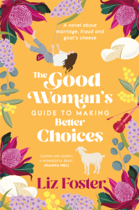 Liz Foster — The Good Woman's Guide to Making Better Choices