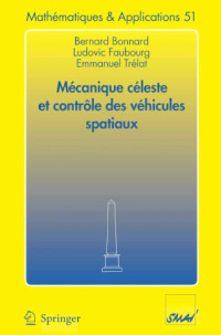 Bernard Bonnard, Ludovic Faubourg, Emmanuel Trélat — Mécanique céleste et contrôle des véhicules spatiaux