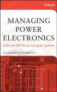 Nazzareno Rossetti — Managing Power Electronics : VLSI and DSP-Driven Computer Systems