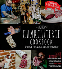  — The New Charcuterie Cookbook: Exceptional Cured Meats to Make and Serve at Home