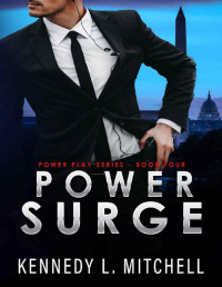 Kennedy L. Mitchell — Power Surge: Power Play Series Book 4