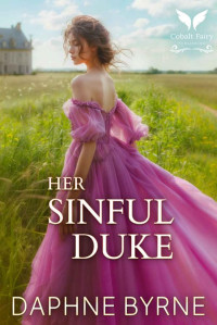 Daphne Byrne — Her Sinful Duke: A Historical Regency Romance Novel (Vows of Sin Book 1)