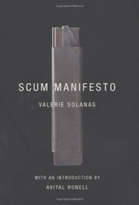 Valerie Solanas & Avital Ronell — SCUM Manifesto