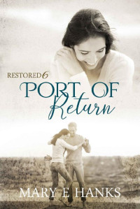 Mary E. Hanks — Port Of Return (Restored 06)