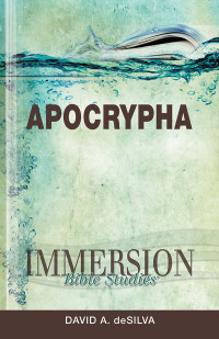 David deSilva; — Immersion Bible Studies: Apocrypha