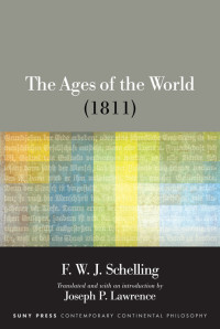 F. W. J. Schelling; — The Ages of the World (1811)