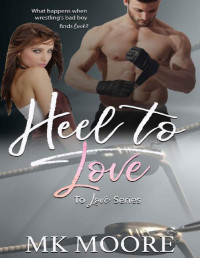 MK Moore [Moore, MK] — Heel To Love