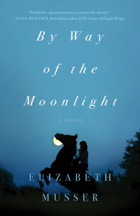 Elizabeth Musser — By Way of the Moonlight