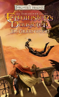 Ed Greenwood — Elminster's Daughter (The Elminster Series)