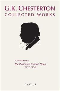 Chesterton, G.K. — The Collected Works of G. K. Chesterton, Vol. 36 (Collected Works of Gk Chesterton)