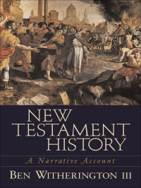 Witherington, Ben III; — New Testament History