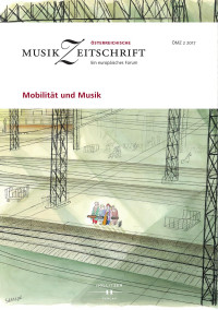 Europäische Musikforschungsvereinigung Wien (Herausgeberin) — Mobilität und Musik - Österreichische Musikzeitschrift 02/2017