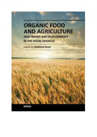 Reed M., (Ed.) (2012) — Organic Food and Agriculture - New Trends and Developments in the Social Sciences - INTECH