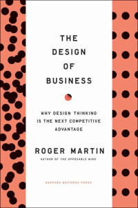 Roger L. Martin — The Design of Business