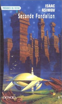 Asimov, Isaac [Asimov, Isaac] — Fondation. Seconde fondation, tome 3