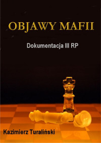 Kazimierz Turaliński — Dokumentacja III RP - Objawy Mafii