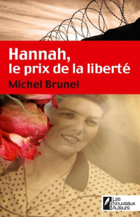 Michel Brunel [Brunel, Michel] — Hannah, le prix de la liberté