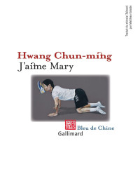 Hwang Chun-Ming [Chun-Ming, Hwang] — J'aime Mary