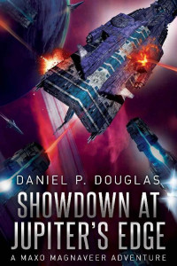 Daniel P. Douglas — Showdown at Jupiter's Edge: A Maxo Magnaveer Adventure